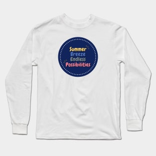 Summer breeze endless possibilities Long Sleeve T-Shirt